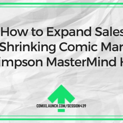 How to Expand Sales in a Shrinking Comic Market? [Alton Simpson MasterMind Hotseat]
