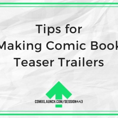 Tips for Making Comic Book Teaser Trailers