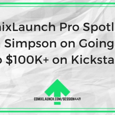 ComixLaunch Pro Spotlight: Alton Simpson on Going from 0 to $100K+ on Kickstarter