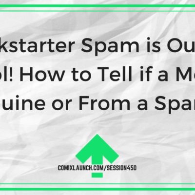 Kickstarter Spam is Out of Control! How to Tell if a Message is Genuine or From a Spammer