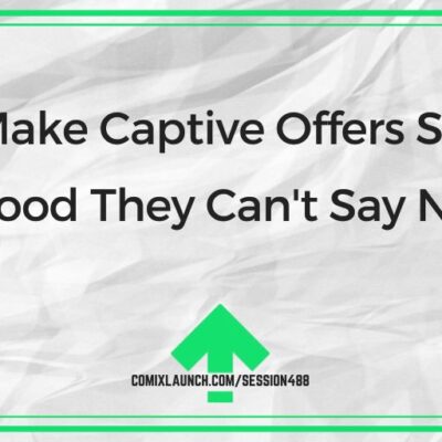 Make Captive Offers So Good They Can’t Say No