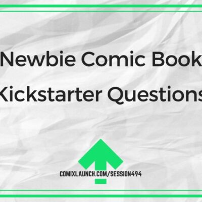 Newbie Comic Book Kickstarter Questions