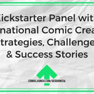 Kickstarter Panel with International Comic Creators: Strategies, Challenges & Success Stories