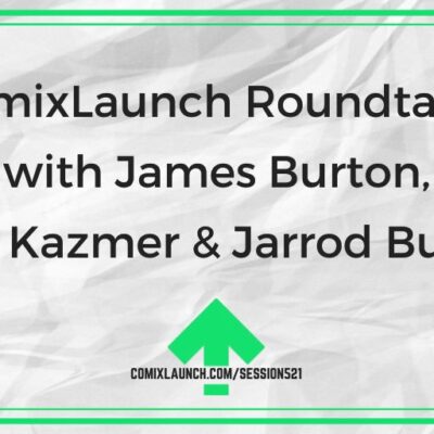 ComixLaunch Roundtable with James Burton, Joe Kazmer & Jarrod Burris