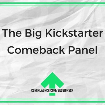 The Big Kickstarter Comeback Panel