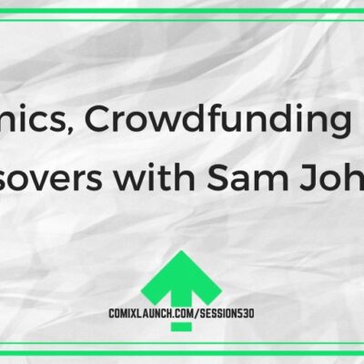 Comics, Crowdfunding and Crossovers with Sam Johnson