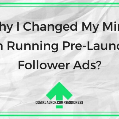 Why I Changed My Mind on Running Pre-Launch Follower Ads?