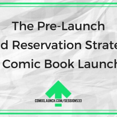 The Pre-Launch Paid Reservation Strategy for Comic Book Launches
