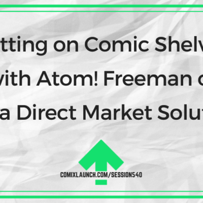 Interview with Atom! Freeman of Prana Direct Market Solutions: Getting on Comic Shelves