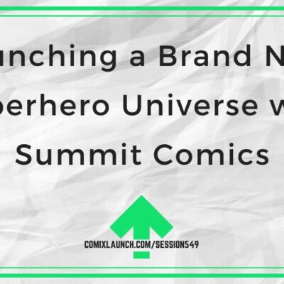 Launching a Brand New Superhero Universe with Summit Comics